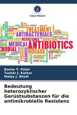 Bedeutung heterozyklischer Gerüstsubstanzen für die antimikrobielle Resistenz