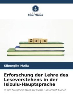 Erforschung der Lehre des Leseverstehens in der Isizulu-Hauptsprache