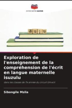Exploration de l'enseignement de la compréhension de l'écrit en langue maternelle isuzulu