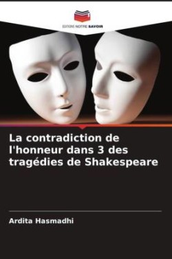 contradiction de l'honneur dans 3 des tragédies de Shakespeare