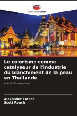 colorisme comme catalyseur de l'industrie du blanchiment de la peau en Thaïlande