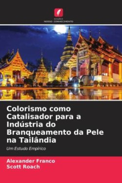 Colorismo como Catalisador para a Indústria do Branqueamento da Pele na Tailândia