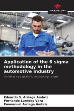 Application of the 6 sigma methodology in the automotive industry