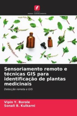 Sensoriamento remoto e técnicas GIS para identificação de plantas medicinais