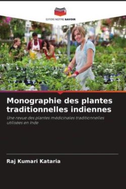 Monographie des plantes traditionnelles indiennes