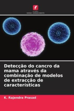 Detecção do cancro da mama através da combinação de modelos de extracção de características