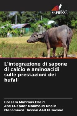 L'integrazione di sapone di calcio e aminoacidi sulle prestazioni dei bufali