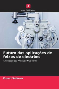 Futuro das aplicações de feixes de electrões