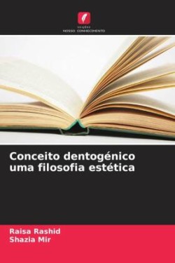 Conceito dentogénico uma filosofia estética