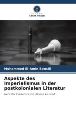 Aspekte des Imperialismus in der postkolonialen Literatur