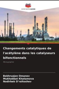 Changements catalytiques de l'acétylène dans les catalyseurs bifonctionnels
