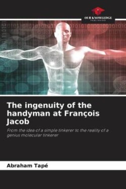 ingenuity of the handyman at François Jacob