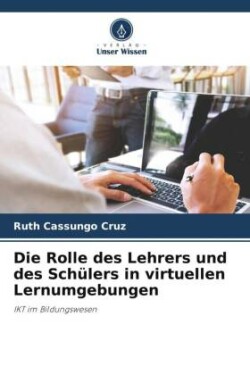 Rolle des Lehrers und des Schülers in virtuellen Lernumgebungen