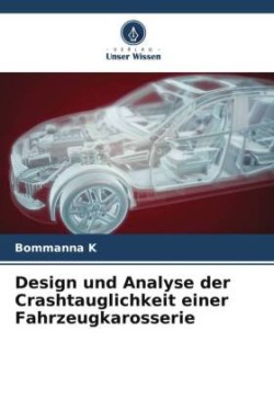 Design und Analyse der Crashtauglichkeit einer Fahrzeugkarosserie