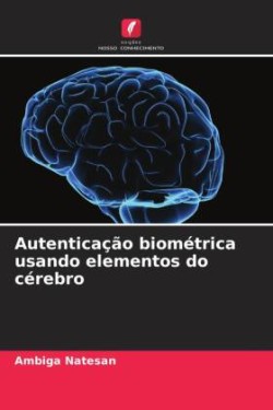 Autenticação biométrica usando elementos do cérebro