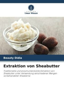 Extraktion von Sheabutter