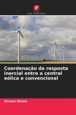 Coordenação da resposta inercial entre a central eólica e convencional
