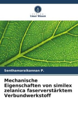 Mechanische Eigenschaften von similex zelanica faserverstärktem Verbundwerkstoff