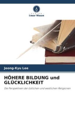 HÖHERE BILDUNG und GLÜCKLICHKEIT