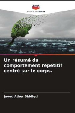 résumé du comportement répétitif centré sur le corps.