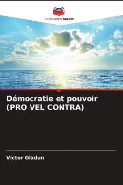 Démocratie et pouvoir (PRO VEL CONTRA)