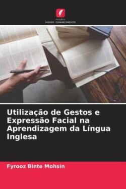 Utilização de Gestos e Expressão Facial na Aprendizagem da Língua Inglesa