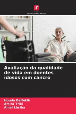 Avaliação da qualidade de vida em doentes idosos com cancro