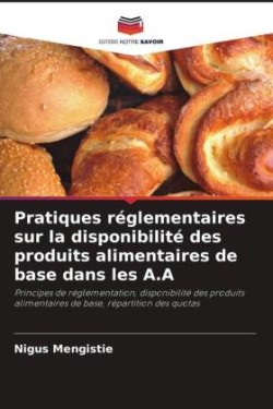 Pratiques réglementaires sur la disponibilité des produits alimentaires de base dans les A.A