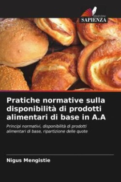 Pratiche normative sulla disponibilità di prodotti alimentari di base in A.A