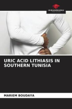 Uric Acid Lithiasis in Southern Tunisia