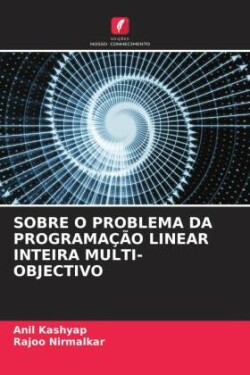 Sobre O Problema Da Programação Linear Inteira Multi-Objectivo