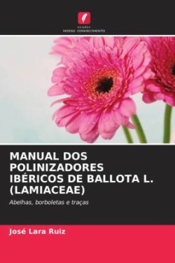 Manual DOS Polinizadores Ibéricos de Ballota L. (Lamiaceae)