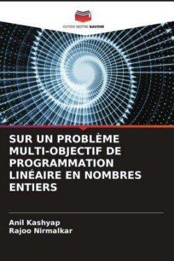 Sur Un Problème Multi-Objectif de Programmation Linéaire En Nombres Entiers