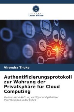 Authentifizierungsprotokoll zur Wahrung der Privatsphäre für Cloud Computing