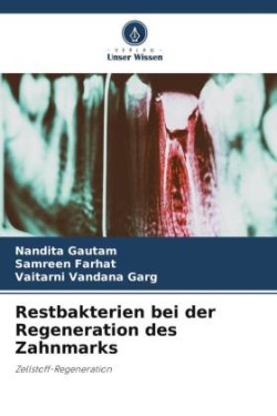Restbakterien bei der Regeneration des Zahnmarks