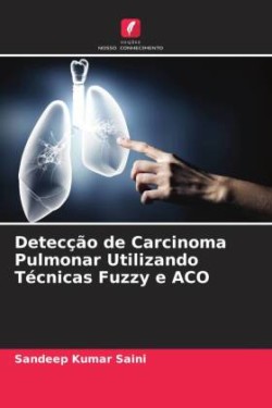 Detecção de Carcinoma Pulmonar Utilizando Técnicas Fuzzy e ACO