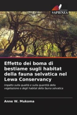 Effetto dei boma di bestiame sugli habitat della fauna selvatica nel Lewa Conservancy