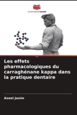 Les effets pharmacologiques du carraghénane kappa dans la pratique dentaire