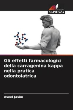 Gli effetti farmacologici della carragenina kappa nella pratica odontoiatrica