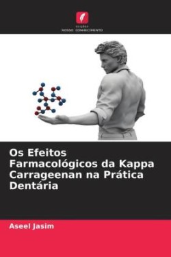 Os Efeitos Farmacológicos da Kappa Carrageenan na Prática Dentária