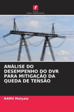 Análise Do Desempenho Do DVR Para Mitigação Da Queda de Tensão