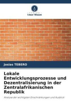 Lokale Entwicklungsprozesse und Dezentralisierung in der Zentralafrikanischen Republik