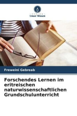 Forschendes Lernen im eritreischen naturwissenschaftlichen Grundschulunterricht