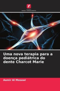 Uma nova terapia para a doença pediátrica do dente Charcot Marie