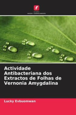 Actividade Antibacteriana dos Extractos de Folhas de Vernonia Amygdalina
