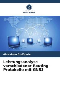Leistungsanalyse verschiedener Routing-Protokolle mit GNS3