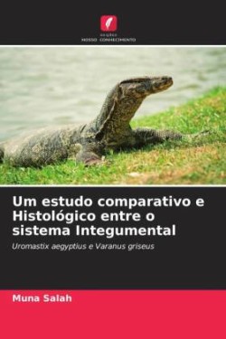 Um estudo comparativo e Histológico entre o sistema Integumental