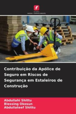 Contribuição da Apólice de Seguro em Riscos de Segurança em Estaleiros de Construção