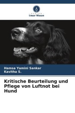 Kritische Beurteilung und Pflege von Luftnot bei Hund