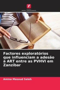 Factores exploratórios que influenciam a adesão à ART entre as PVHVI em Zanzibar